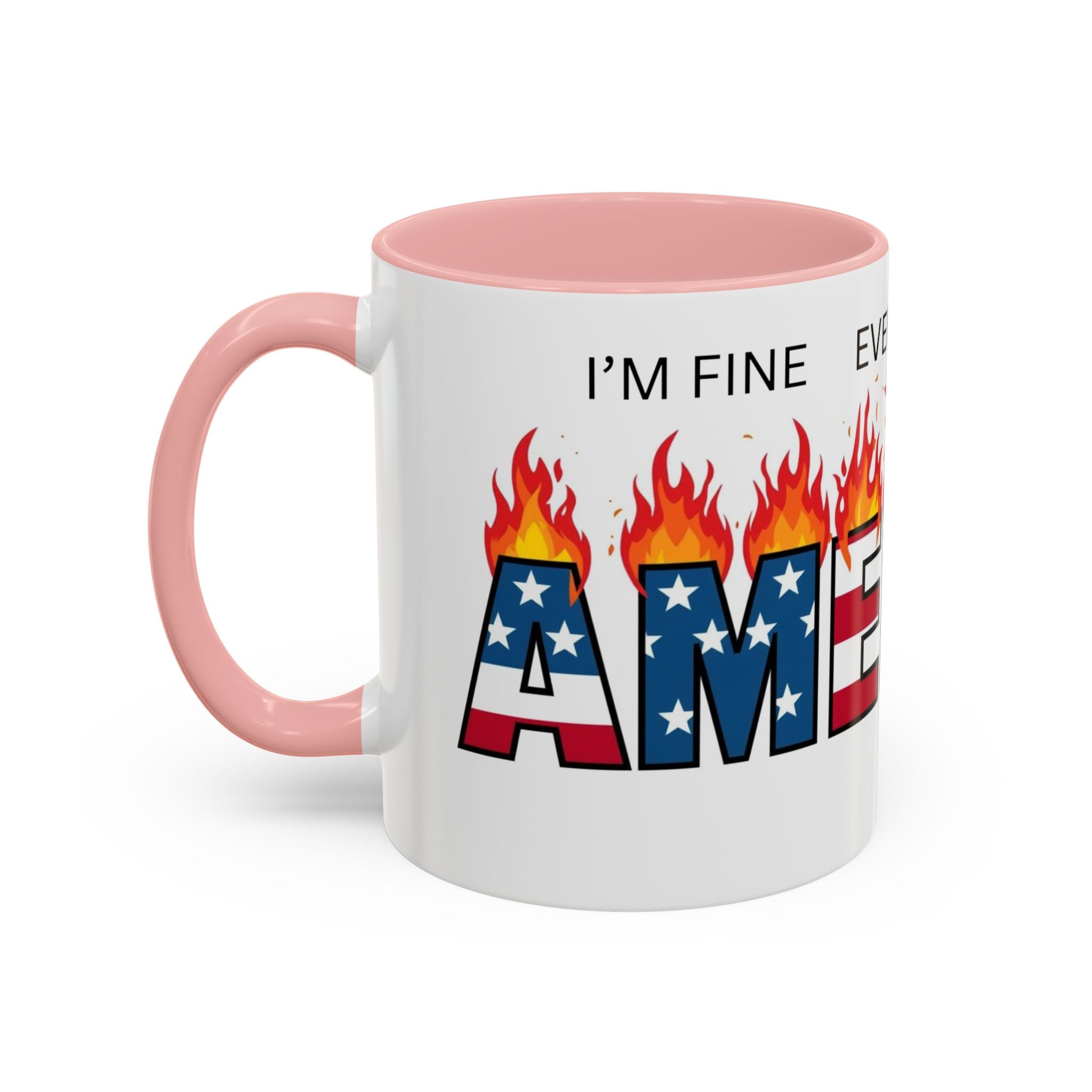 america in flames I'm fine everything is fine  Coffee Mug with American Flag