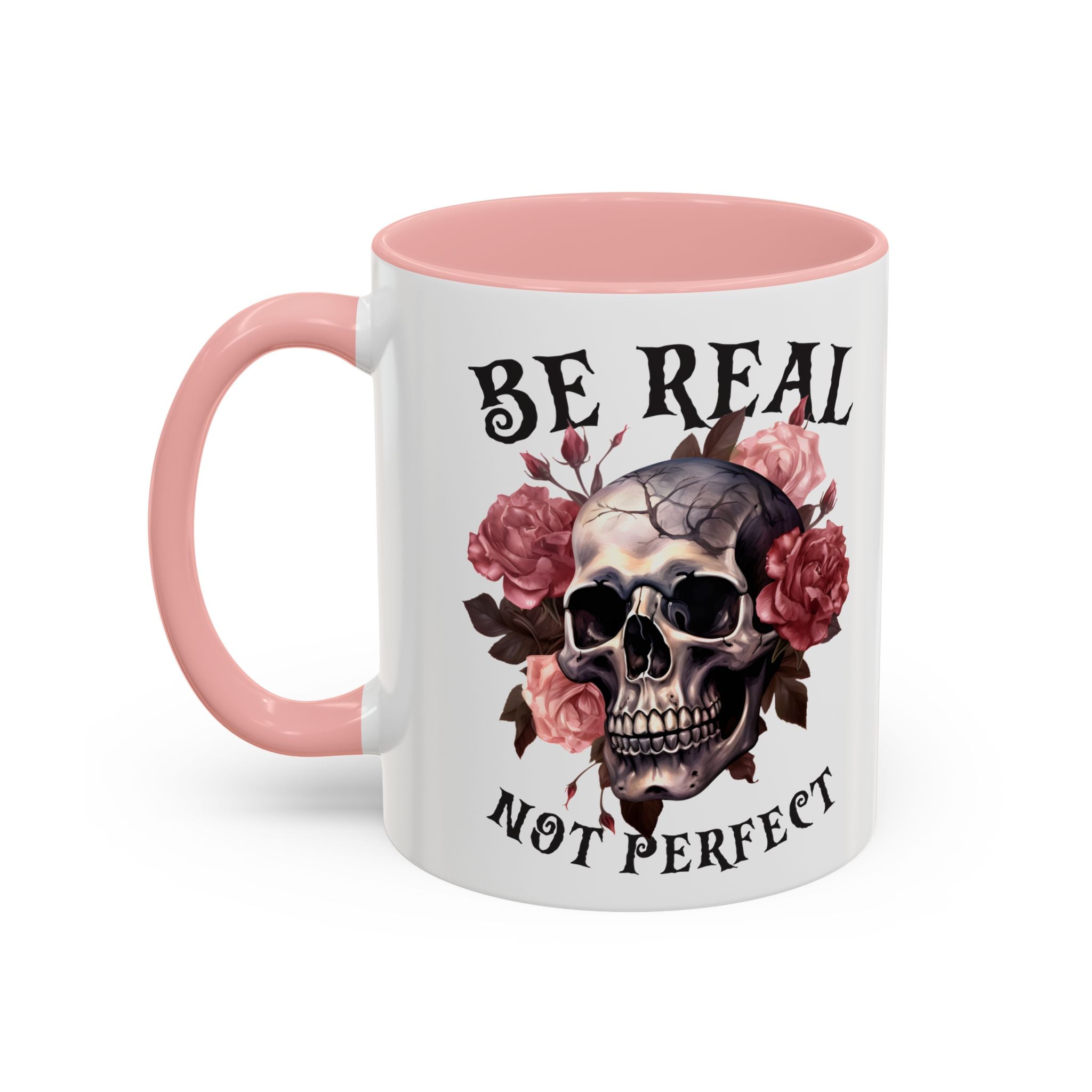 Be Real Not Perfect Skull Coffee Mug – Floral Accent 11/15oz