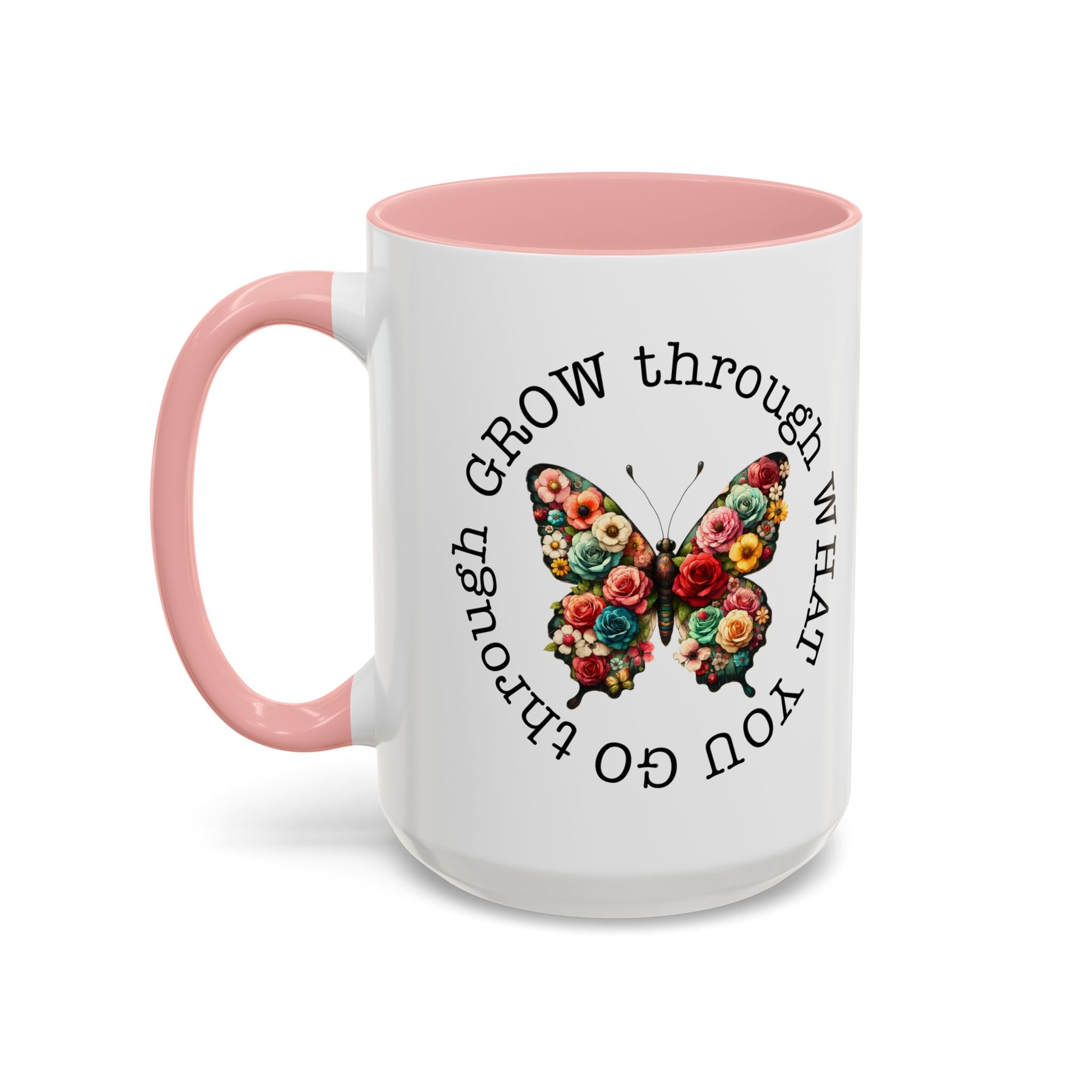 Inspirational Butterfly Coffee Mug  Grow Through What You Go Through positive vibe