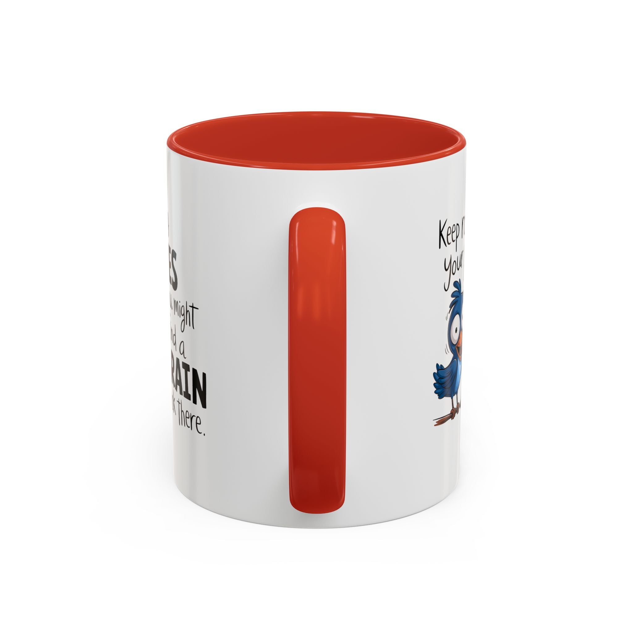 Funny attitude Accent Coffee Mug - "Keep Rolling Your Eyes" Bird Design, 11 & 15oz