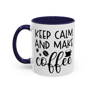 Keep Calm Coffee Mug - Fun Gift for Coffee Lovers, Kitchen Decor, Motivational Drinkware, Homebrew Enthusiast, Daily Motivation