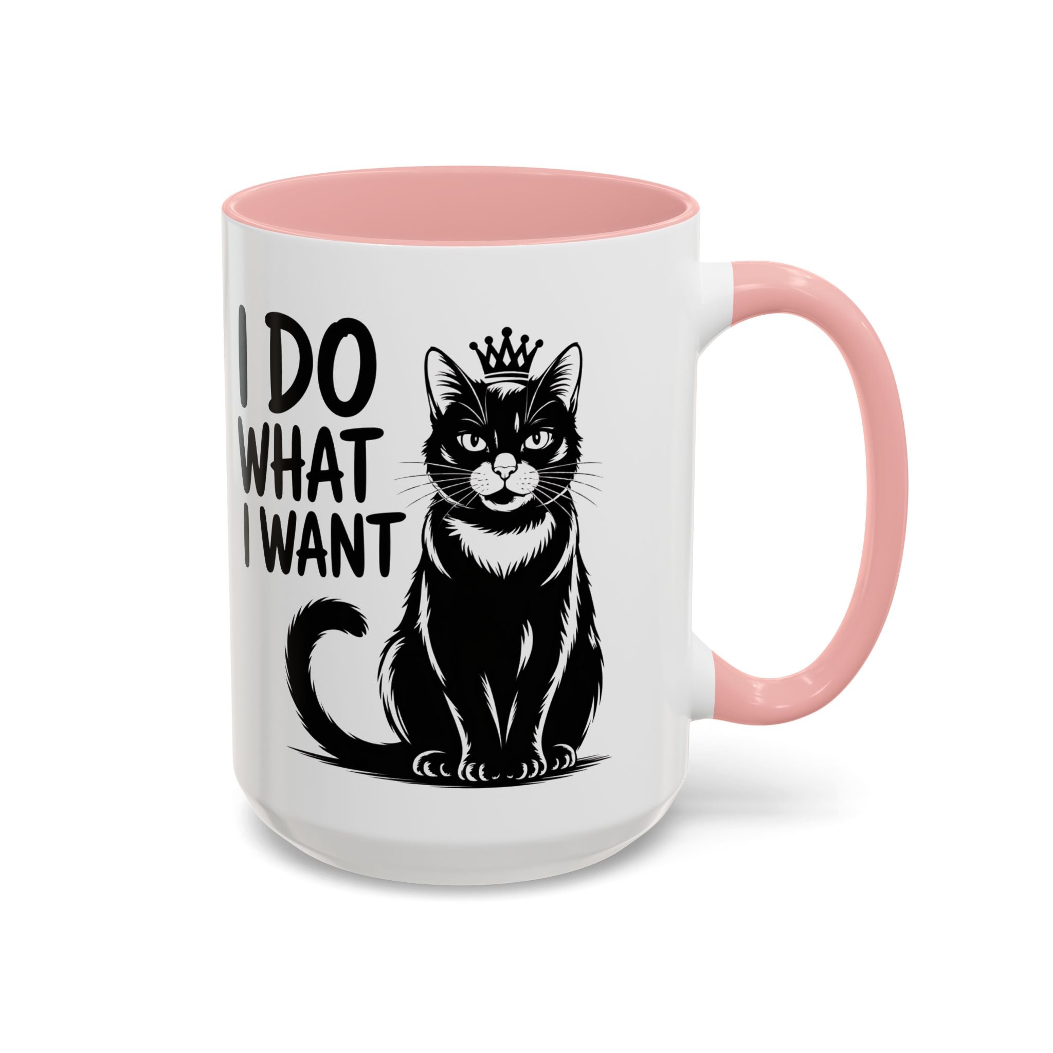 I Do What I Want Cat Accent Coffee Mug — Funny Queen Cat 11/15oz sarcasm attitude