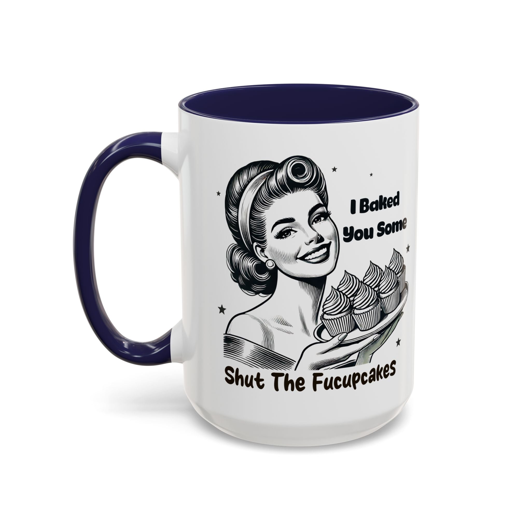 Coffee Mug - "I Baked You Some - Shut The Fucupcakes" Retro Baking Humor