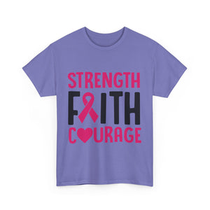 Supportive Statement Tee - Strength, Faith, Courage, Breast Cancer Awareness Shirt, Unisex Cotton Tee, Gift for Her, Inspirational Wear