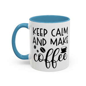 Keep Calm Coffee Mug - Fun Gift for Coffee Lovers, Kitchen Decor, Motivational Drinkware, Homebrew Enthusiast, Daily Motivation