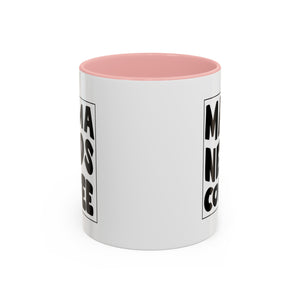 mama needs coffee funny Accent Coffee Mug (11, 15oz) by the x m world