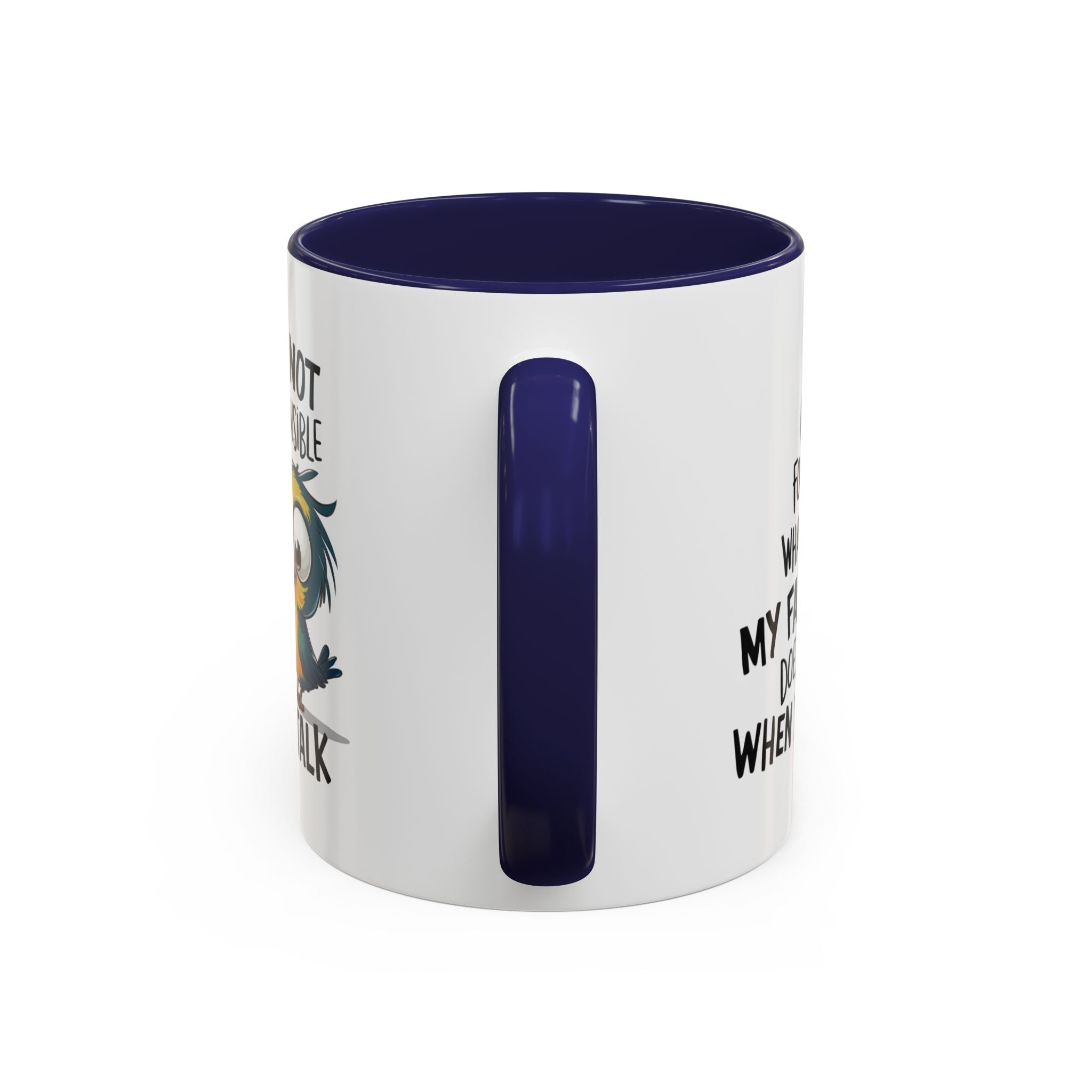 Funny Accent Coffee Mug for Sarcastic Coffee Lovers - "I'm Not Responsible for What My Face Does When You Talk"
