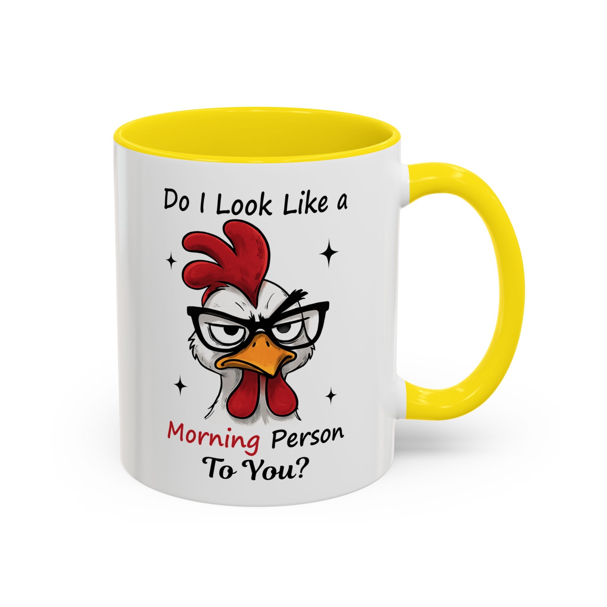Do I Look Like a Morning Person To You? Coffee Mug — Funny Rooster Accent Mug (11/15oz)