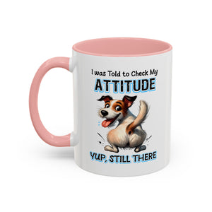 Funny Dog Attitude Coffee Mug - 11 & 15oz sassy animal lover