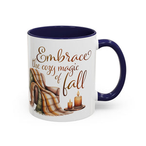 Cozy Fall Coffee Mug - Embrace the Magic of Fall, Autumn Decor, Seasonal Gifts, Home Coffee Cup, Warm Beverage Mug, Fall Vibes Mug
