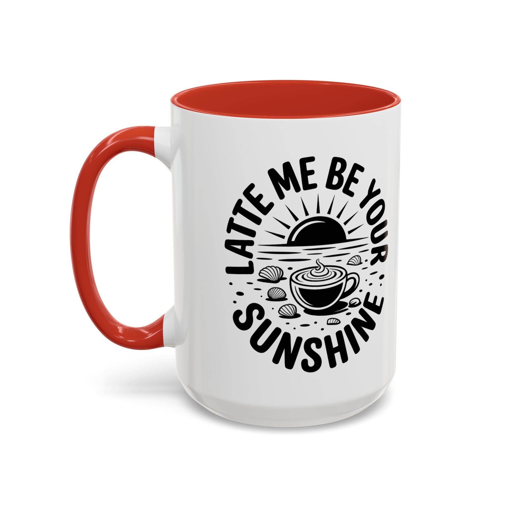 Latte Me Be Your Sunshine Coffee Mug morning motivation positive vibe