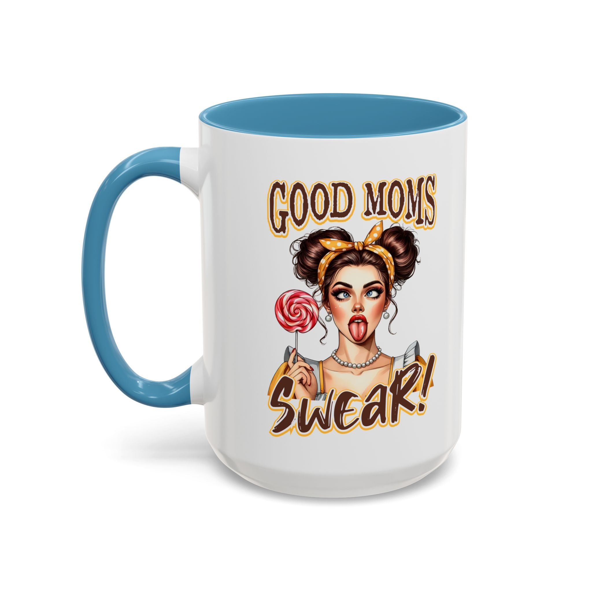 Good Moms Swear Accent Coffee Mug — Funny Mom Coffee Cup (11/15oz)