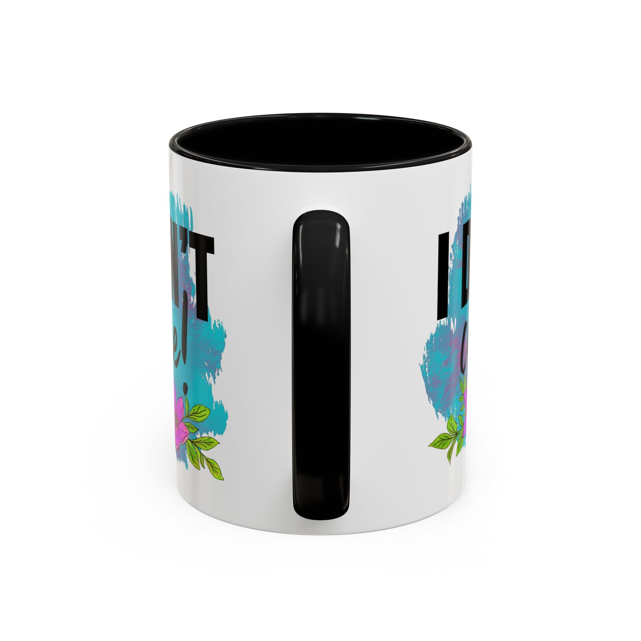 I Don't Care! Floral Accent Coffee Mug - 11oz & 15oz sarcasm funny