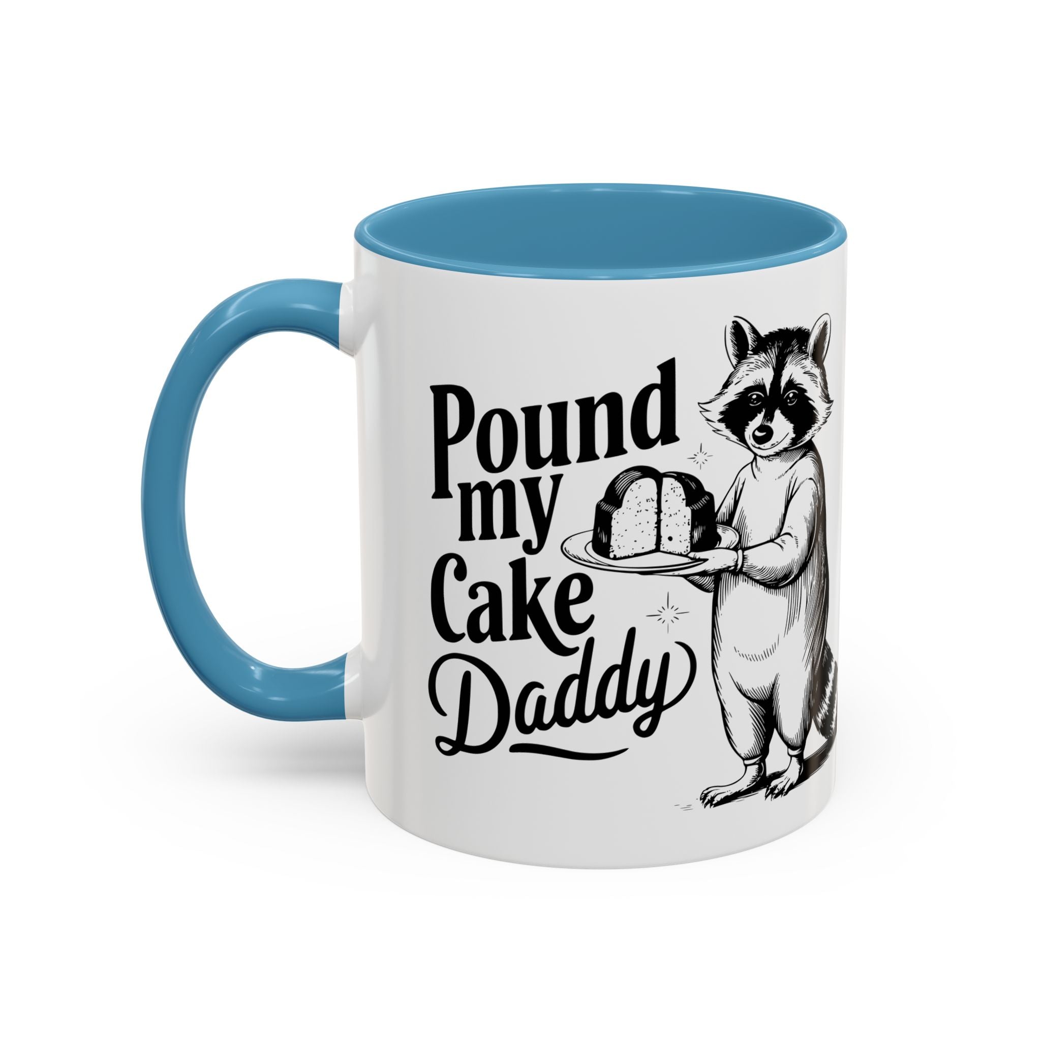 Funny Raccoon Coffee Mug - "Pound My Cake Daddy" adult sex humor