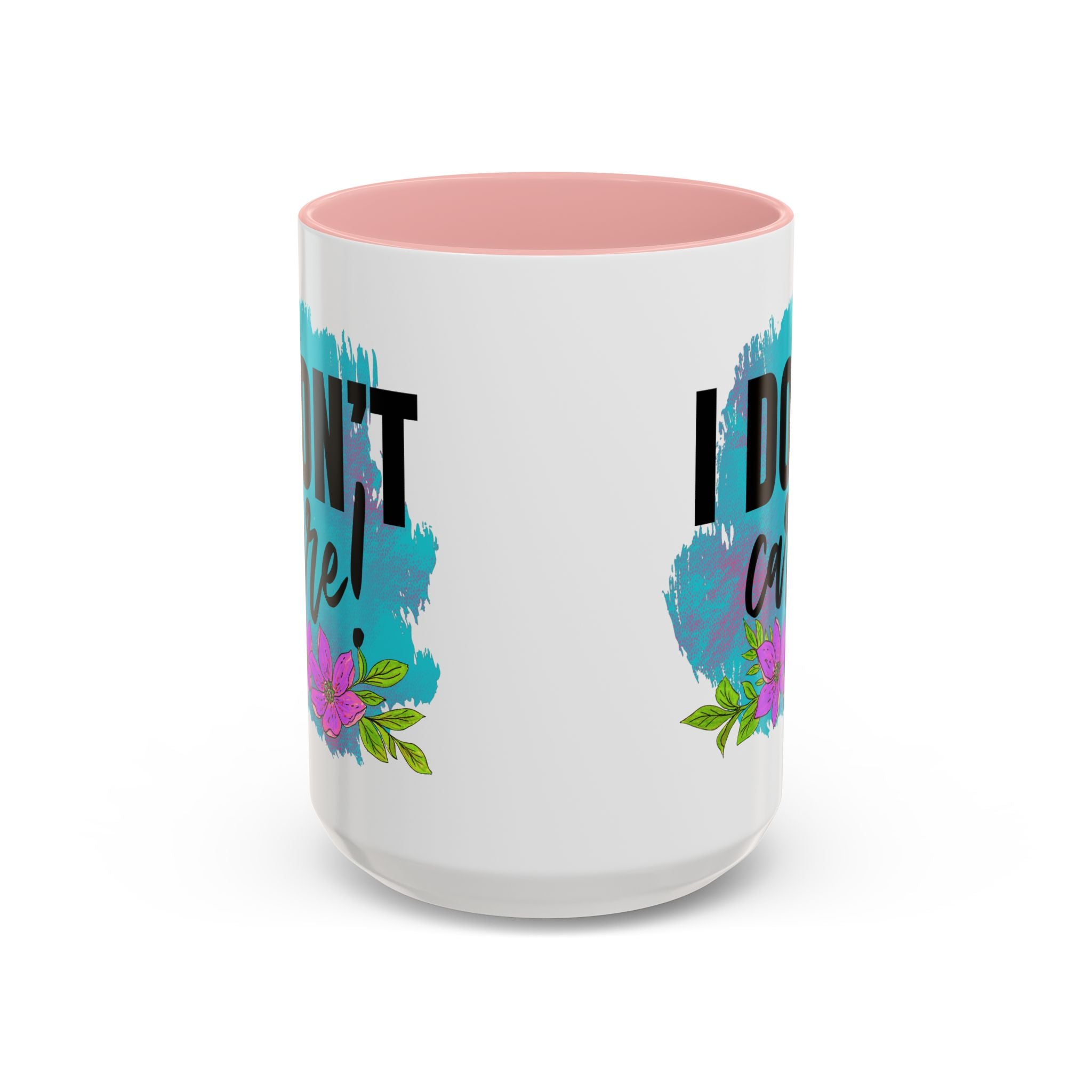 I Don't Care! Floral Accent Coffee Mug - 11oz & 15oz sarcasm funny