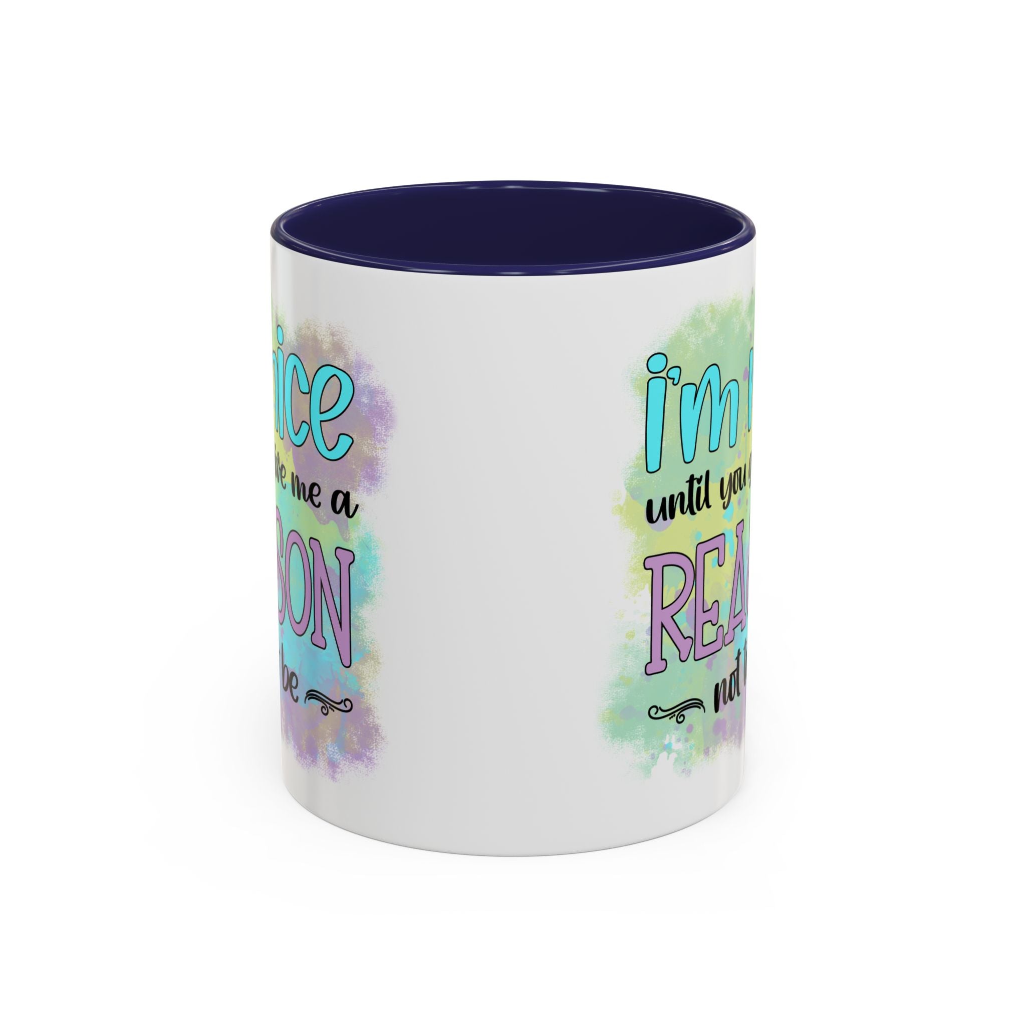 Funny Accent Coffee Mug - "I'm Nice Until You Give Me a Reason" - Ideal for Coffee Lovers