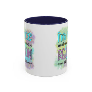 Funny Accent Coffee Mug - "I'm Nice Until You Give Me a Reason" - Ideal for Coffee Lovers