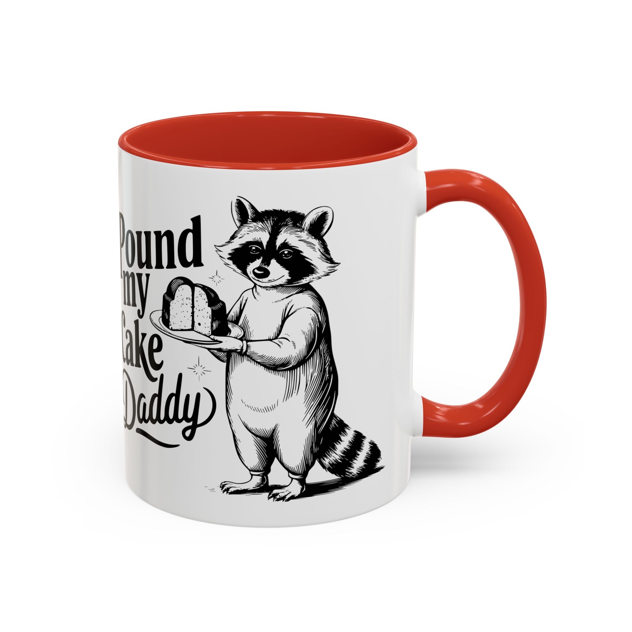 Funny Raccoon Coffee Mug - "Pound My Cake Daddy" adult sex humor