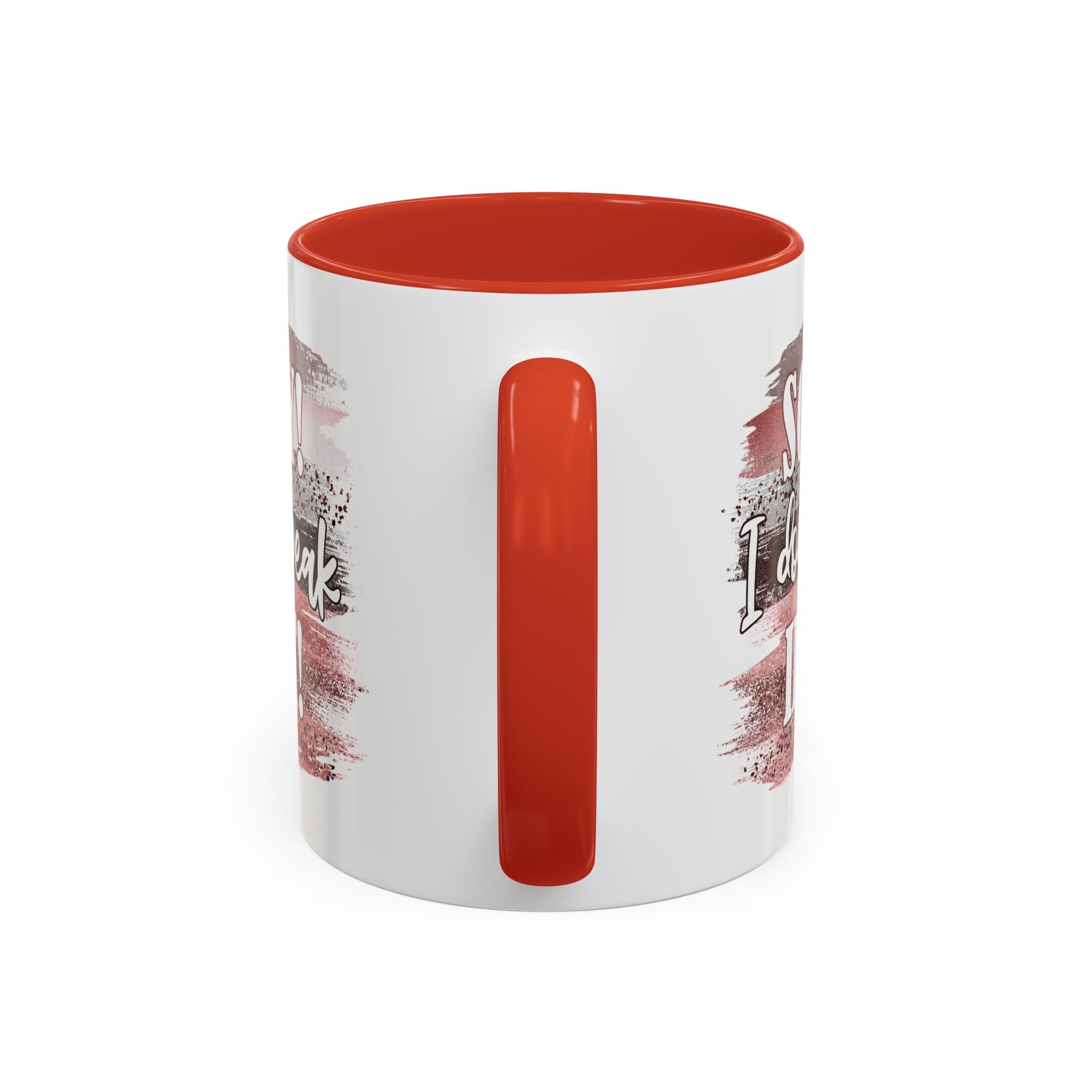 Funny Accent Coffee Mug - "Sorry! I Don't Speak Idiot!" - Perfect Gift for Friends sarcasm