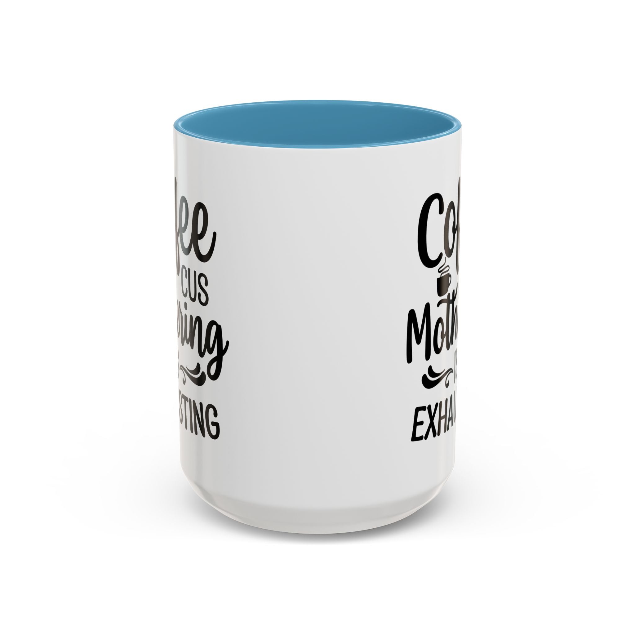 Exhausting Motherhood Coffee Mug, Funny Gift for Moms, Cute Java Cup, Coffee Lover's Mug, Parent Humor, Unique Kitchen Decor