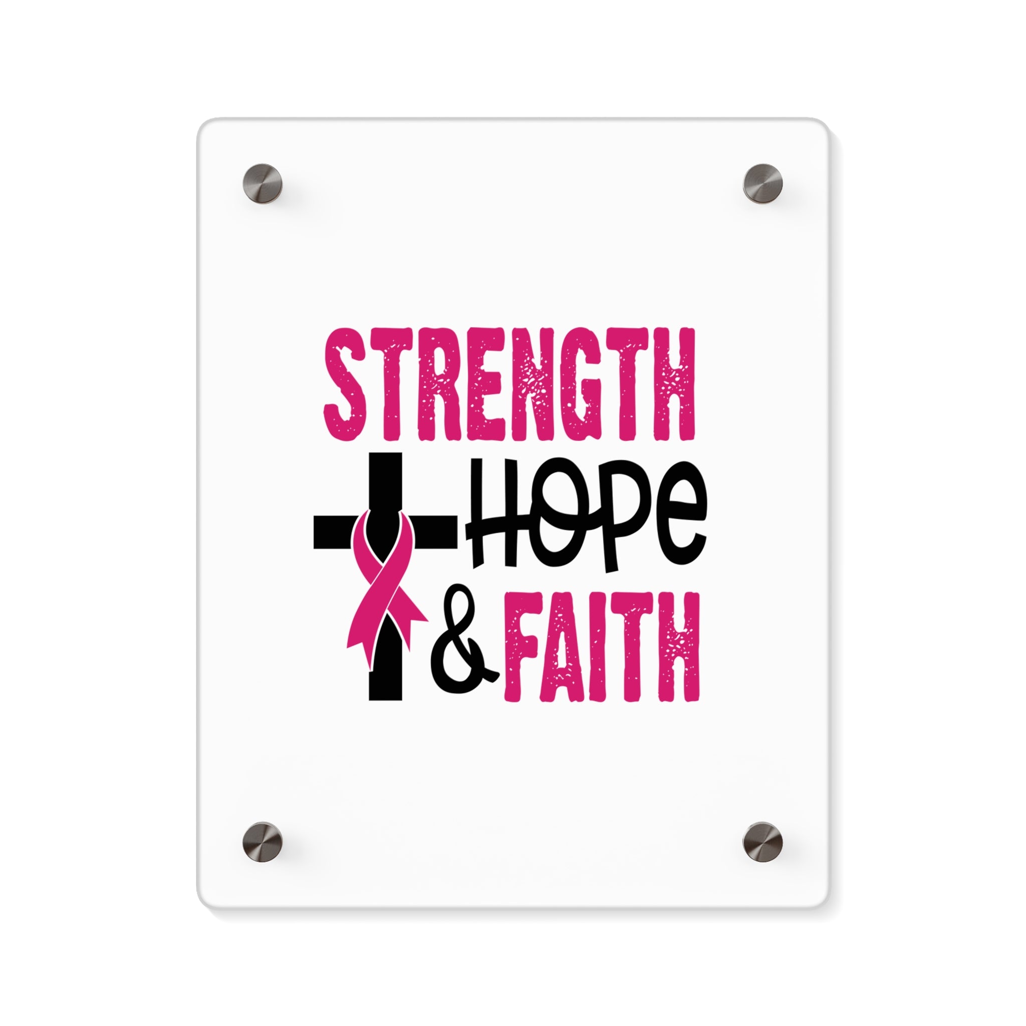 Inspirational Acrylic Wall Art Panel - Strength Hope Faith, Motivational Decor, Breast Cancer Awareness, Home Wall Decor, Gift for Women
