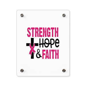 Inspirational Acrylic Wall Art Panel - Strength Hope Faith, Motivational Decor, Breast Cancer Awareness, Home Wall Decor, Gift for Women