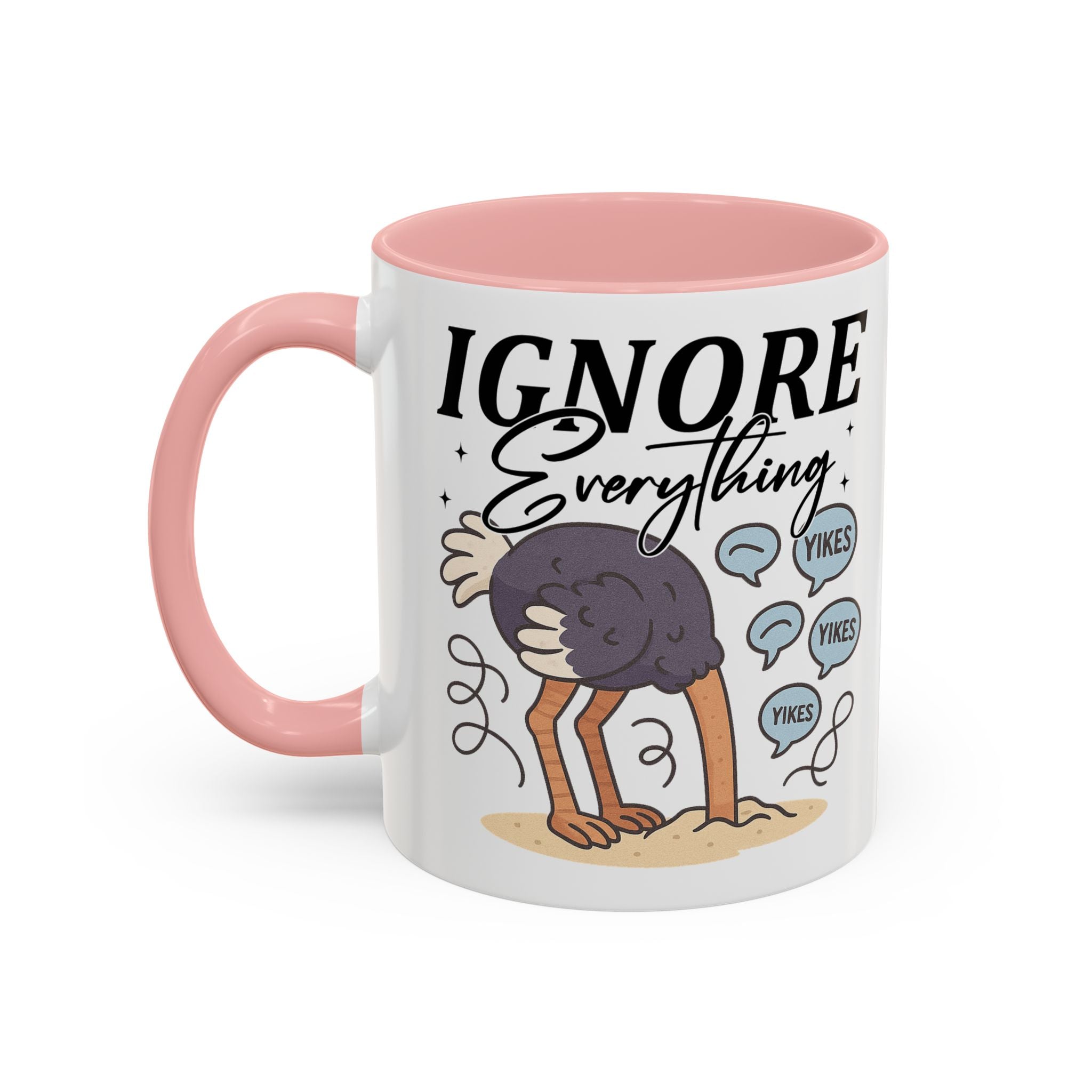 Ignore Everything Coffee Mug — Funny Ostrich Sarcastic Ceramic Accent Mug (11/15oz)