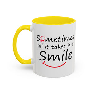 Inspirational Coffee Mug - "Sometimes All It Takes is a Smile" - Perfect Gift for Friends and Family