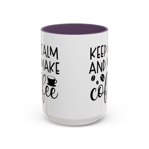 Keep Calm Coffee Mug - Fun Gift for Coffee Lovers, Kitchen Decor, Motivational Drinkware, Homebrew Enthusiast, Daily Motivation