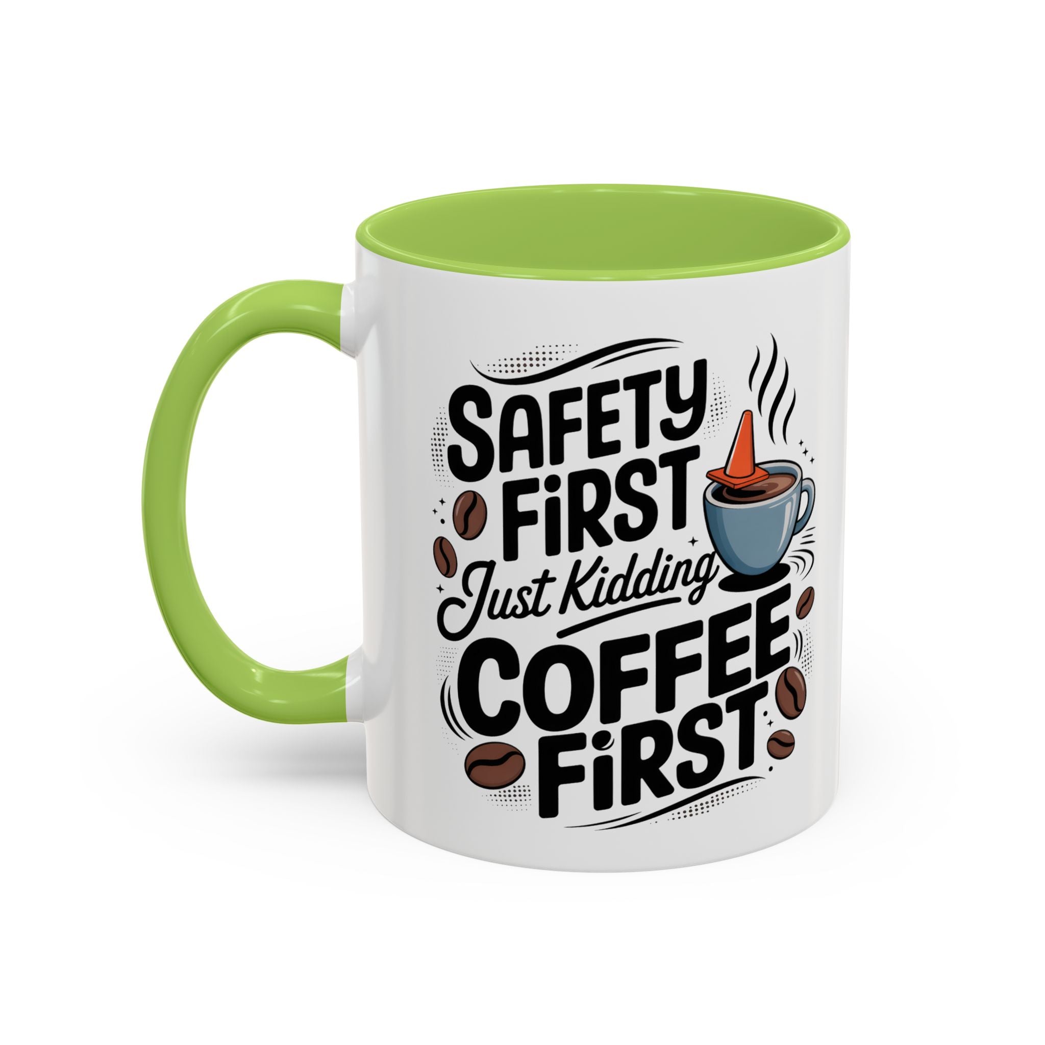 Safety First Coffee Mug - Funny Morning Cup coffee first humor