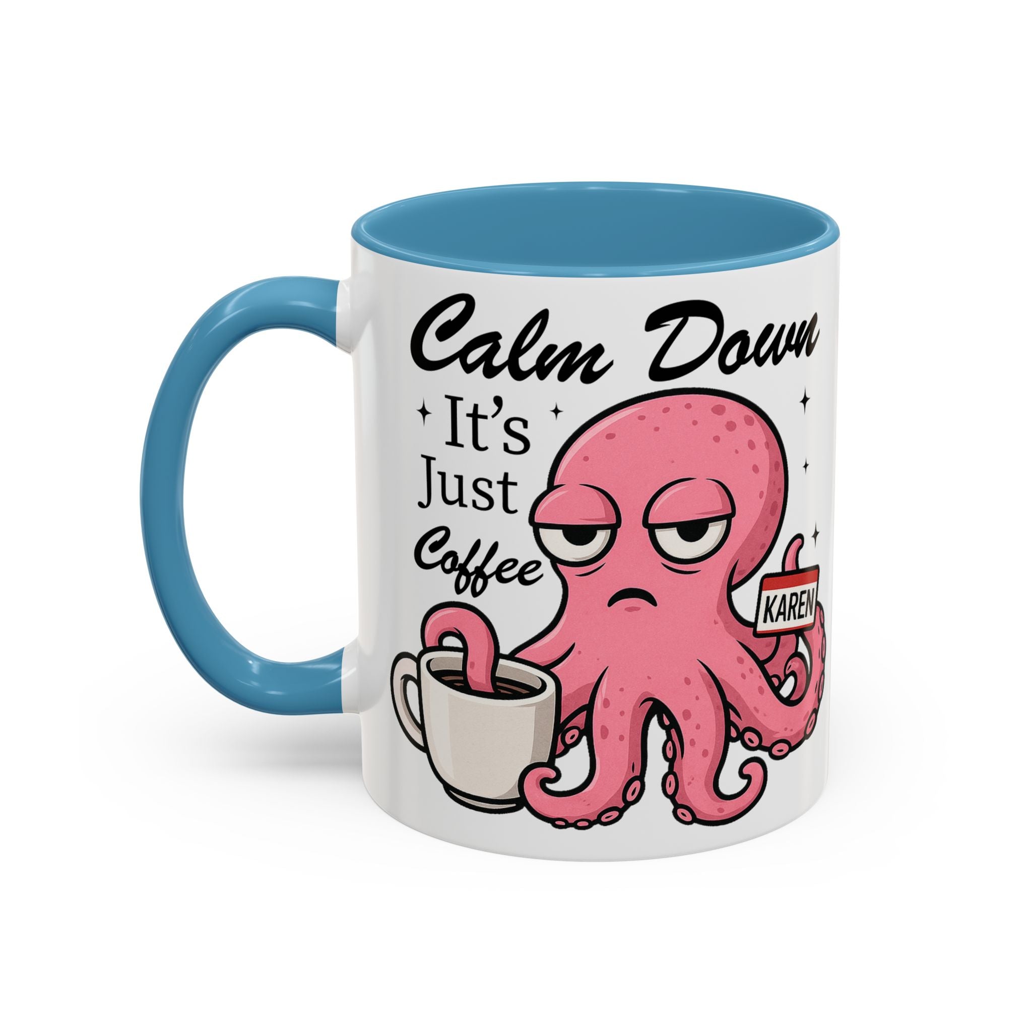 Coffee Mug — 'Calm Down It's Just Coffee' Funny Karen Octopus Accent Mug (11/15oz)