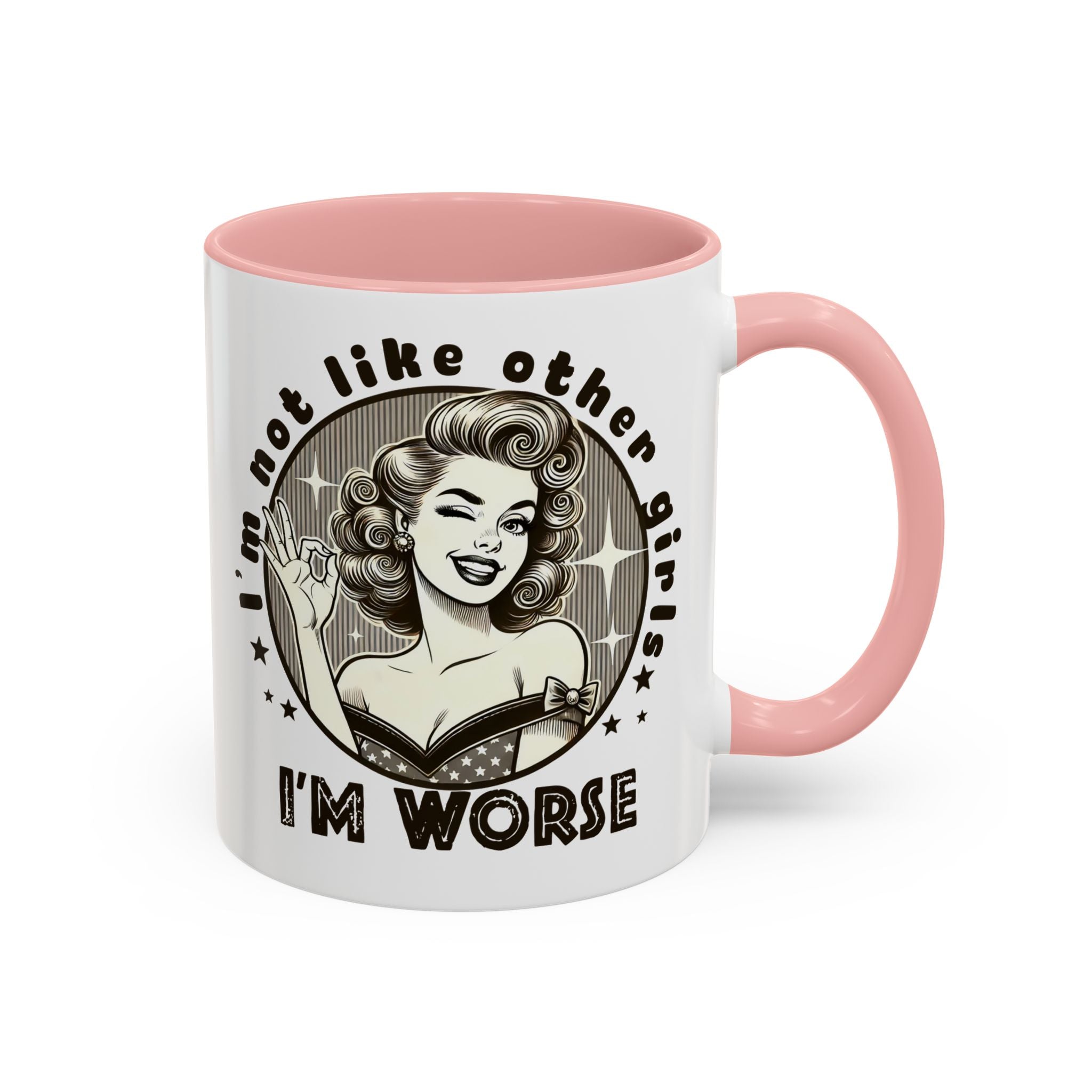 I'm Not Like Other Girls I'm Worse Retro Pinup Coffee Mug