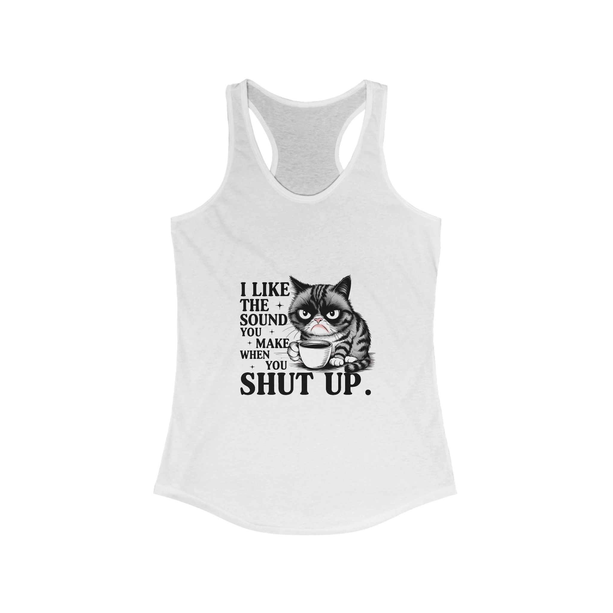 Funny Cat Tank Top - I Like the Sound You Make When You Shut Up, Cute Pet Lover Gift, Comfy Summer Top,, Cat Mom Apparel