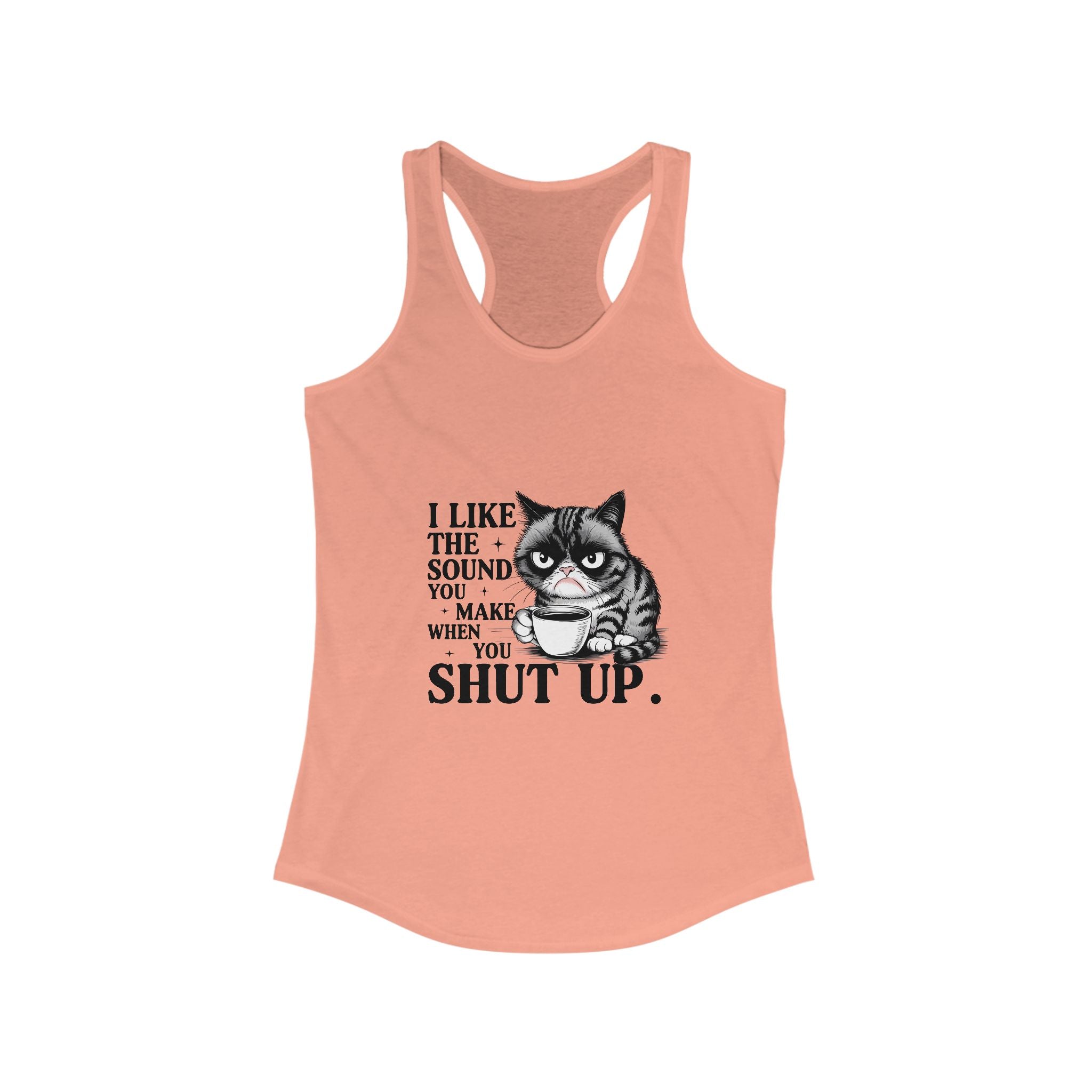 Funny Cat Tank Top - I Like the Sound You Make When You Shut Up, Cute Pet Lover Gift, Comfy Summer Top,, Cat Mom Apparel