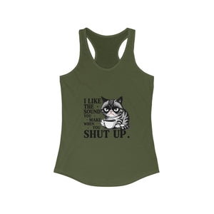 Funny Cat Tank Top - I Like the Sound You Make When You Shut Up, Cute Pet Lover Gift, Comfy Summer Top,, Cat Mom Apparel