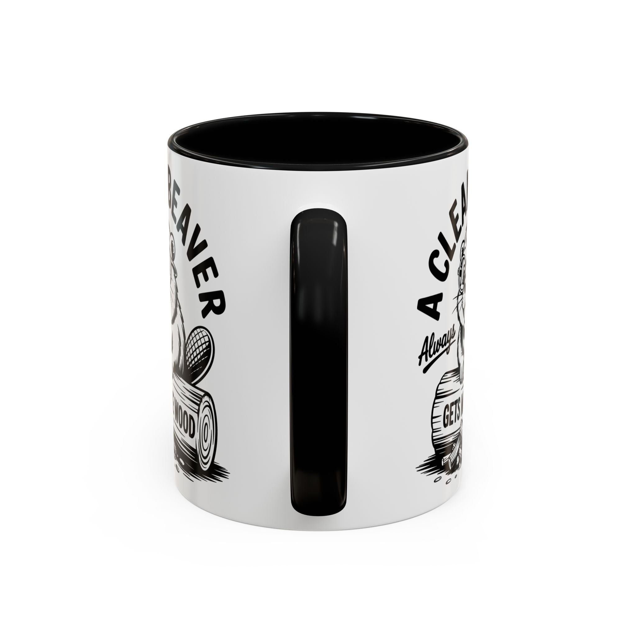 a Clean Beaver always gets more wood Coffee Mug - Fun Gift for sex adult humor lovers