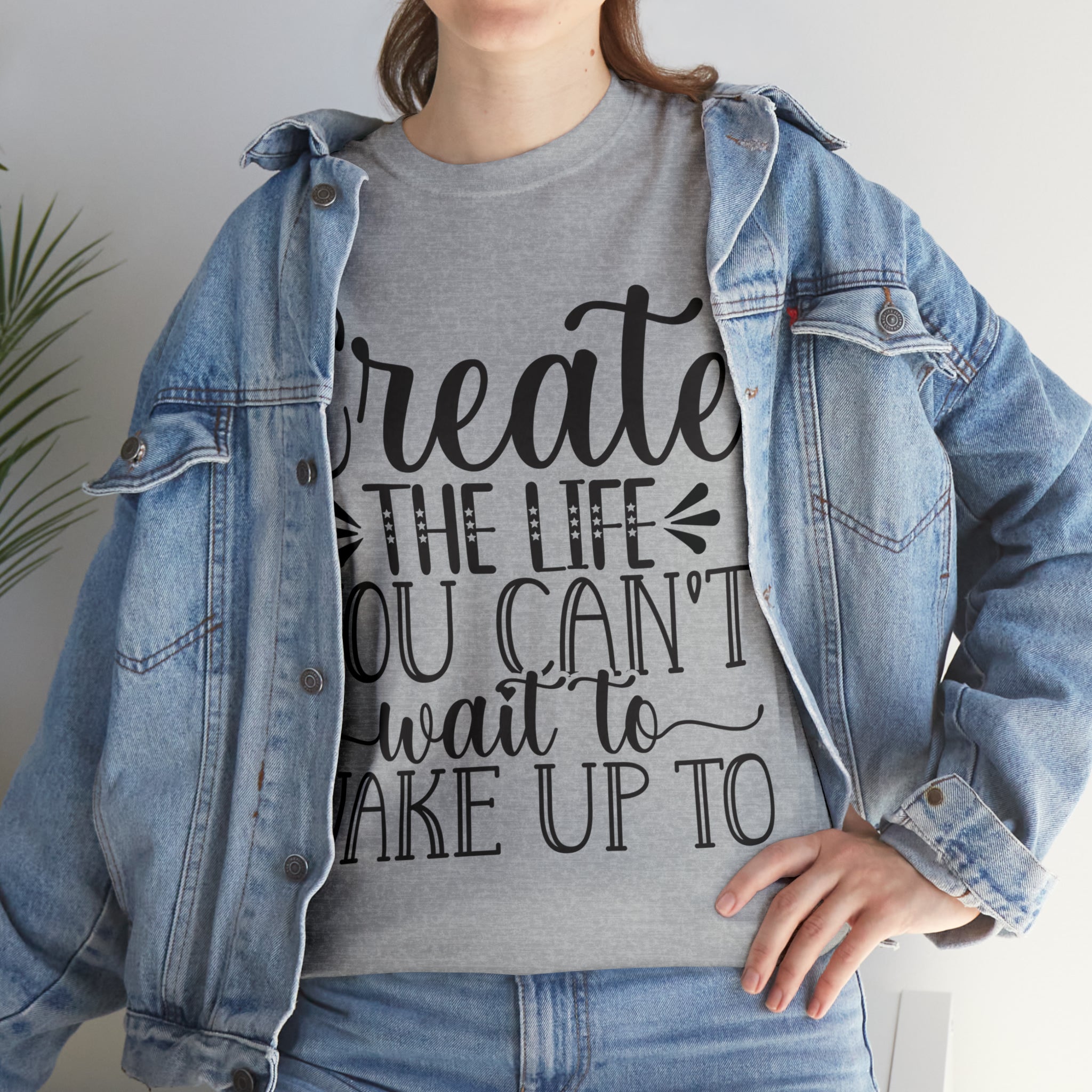 Motivational quote create the life t shirt gift for her or him christmas stocking stuffer Unisex Heavy Cotton Tee
