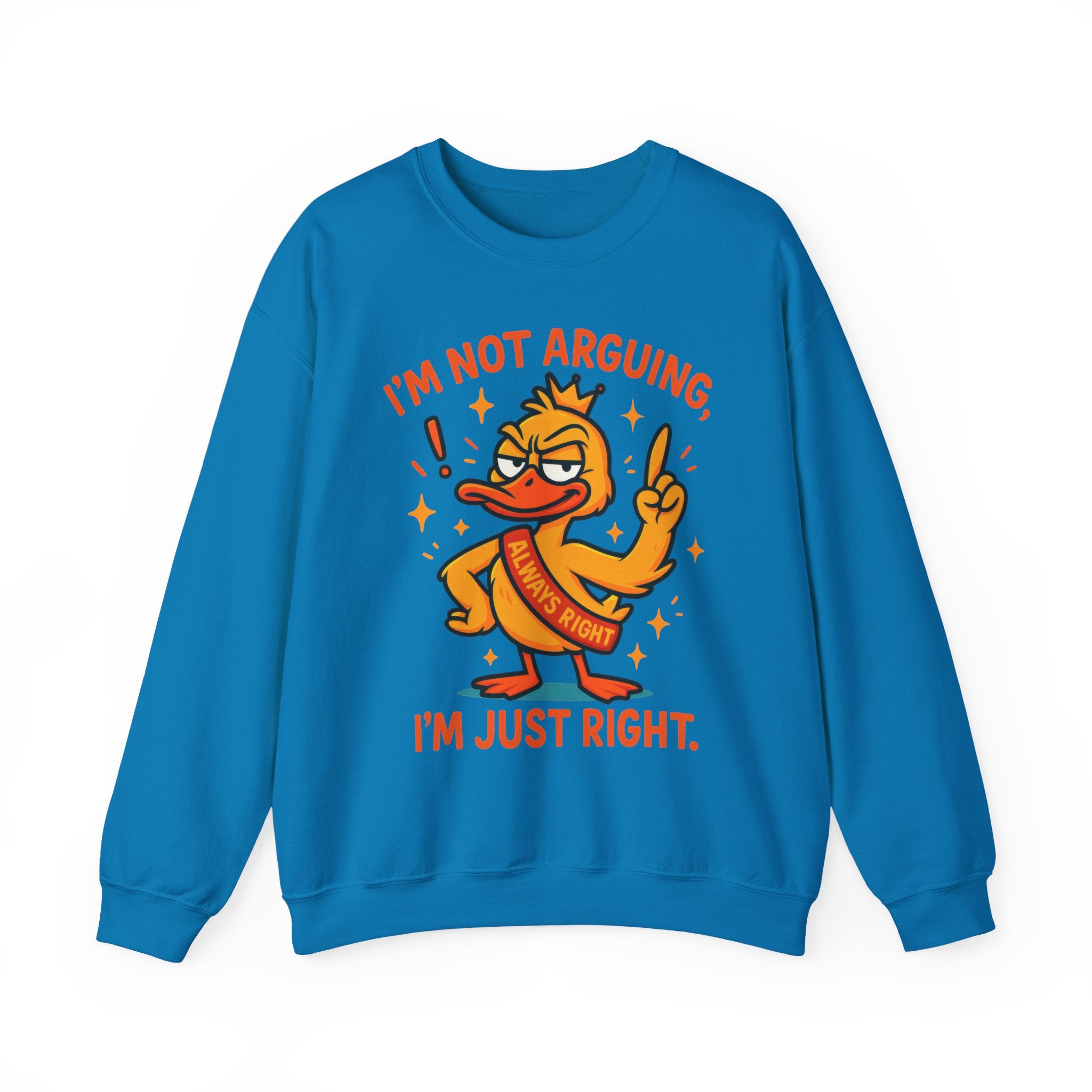 attitude Crewneck Sweatshirt: I'm Not Arguing, Just Right - Unisex Pullover, Funny Gift, Casual Wear, Cozy  Birthday Present