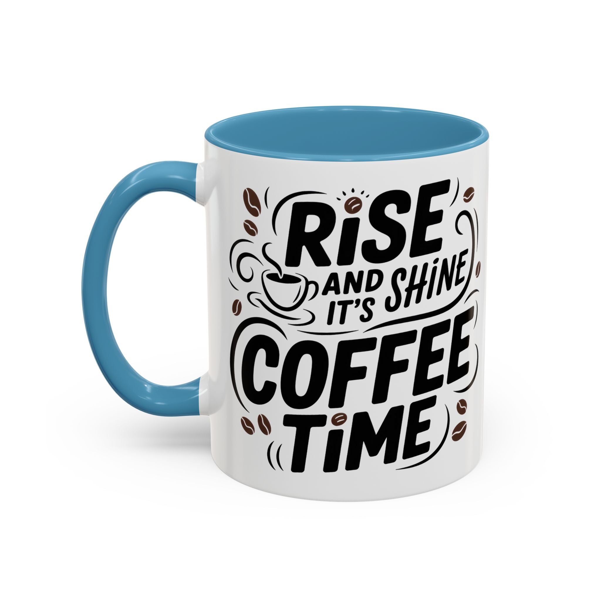 Rise and Shine Coffee Time Mug morning motivation