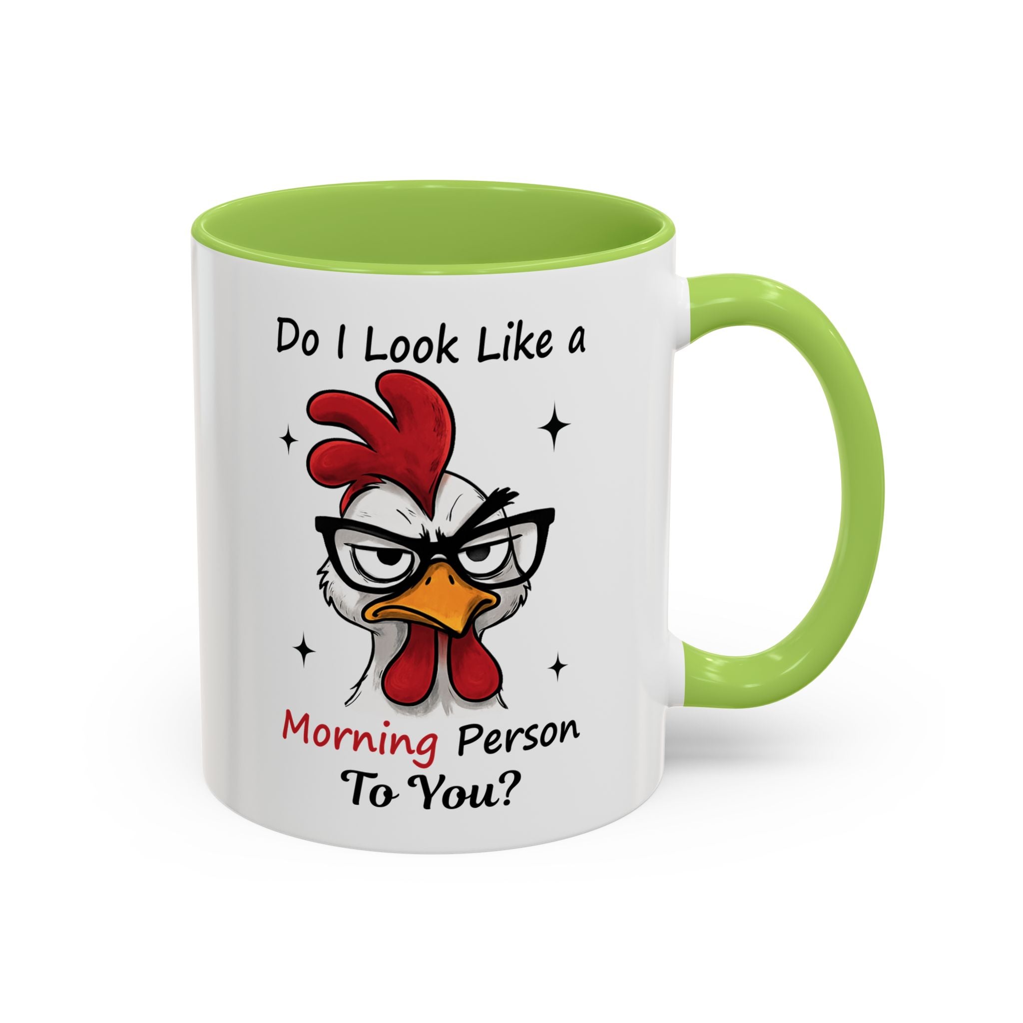 Do I Look Like a Morning Person To You? Coffee Mug — Funny Rooster Accent Mug (11/15oz)