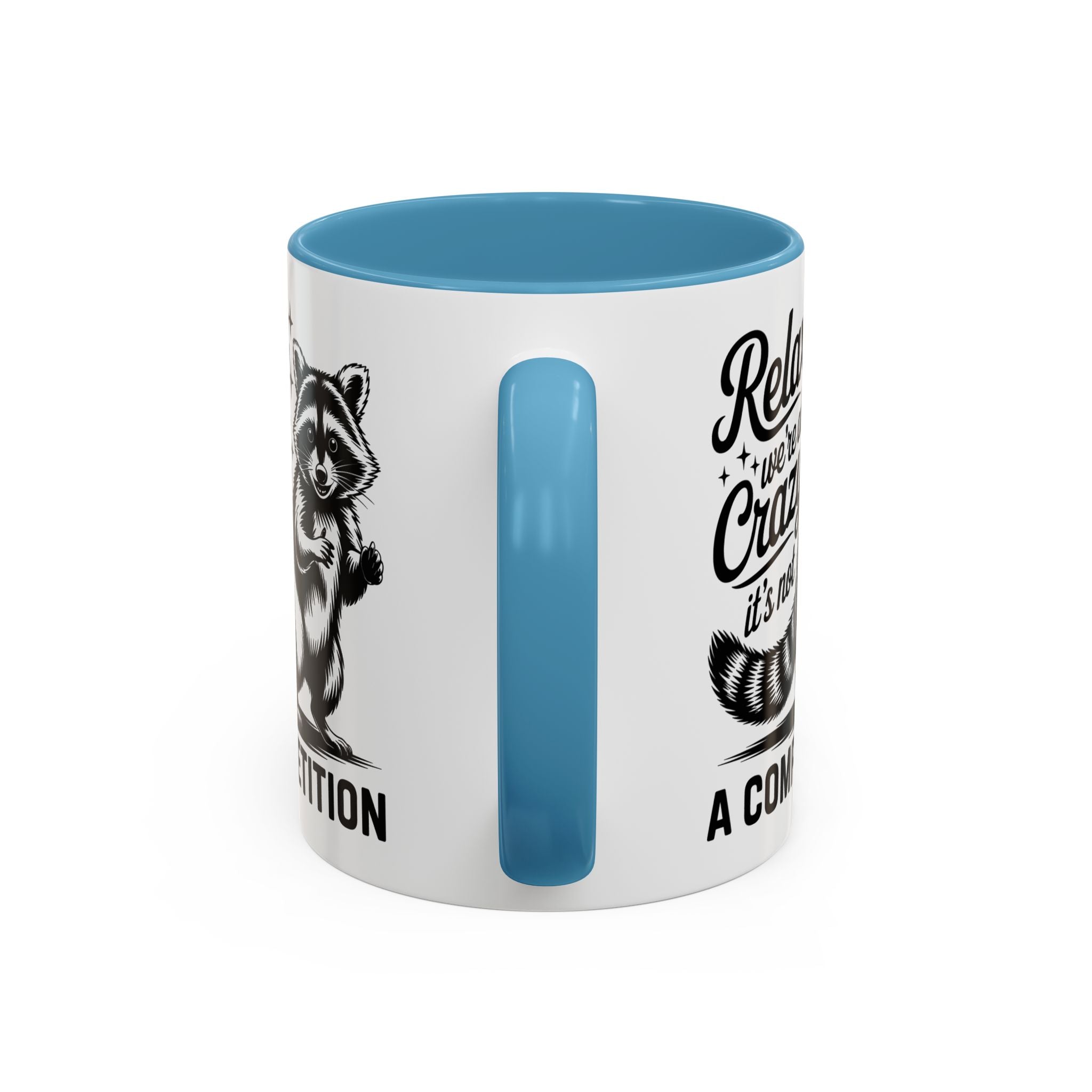 Raccoon Quote Coffee Mug - Relax We're All Crazy funny adult humor mental health