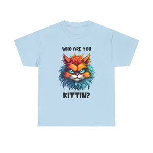 sarcasm  Cat Tee - Who Are You Kittin? Shirt, Funny Cat T-Shirt, Pet Lover Gift, Animal Lover Apparel, Birthday Gift Idea