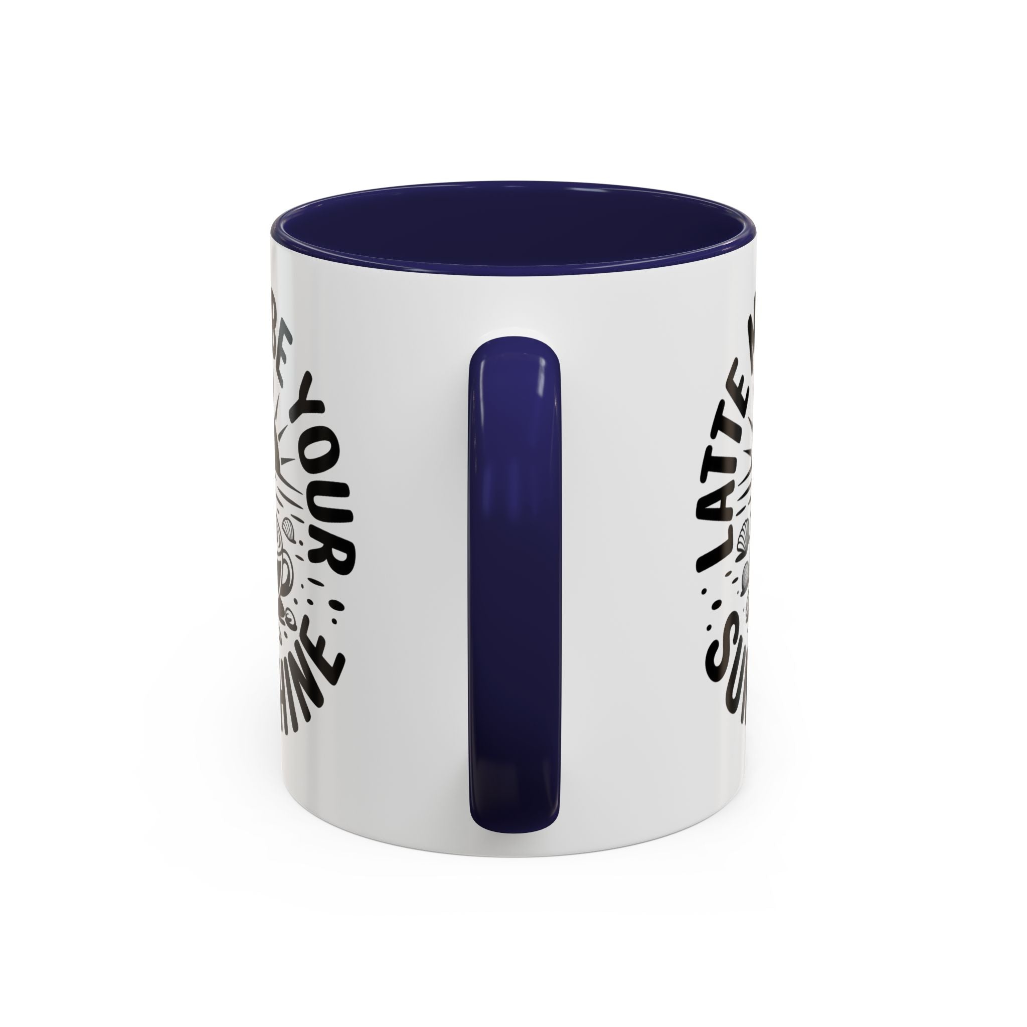 Latte Me Be Your Sunshine Coffee Mug morning motivation positive vibe