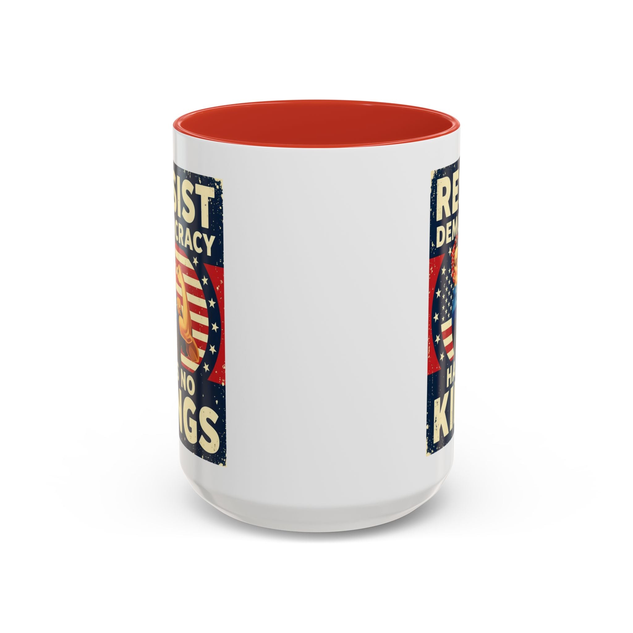 Resist Democracy has no kings  Accent Coffee Mug - Empowering Political Statement