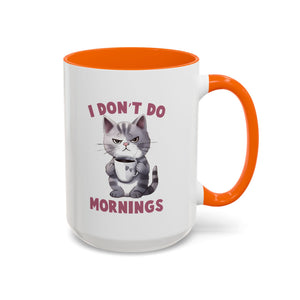 Funny Cat Coffee Mug, Cute Gift for Cat Lovers, I Don't Do Mornings, Black Accent Mug, Coffee Lover's Humor, Gift for Pet Owners