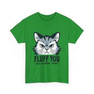Fluff You Cat Unisex Heavy Cotton Tee - Funny Cat Lover Shirt