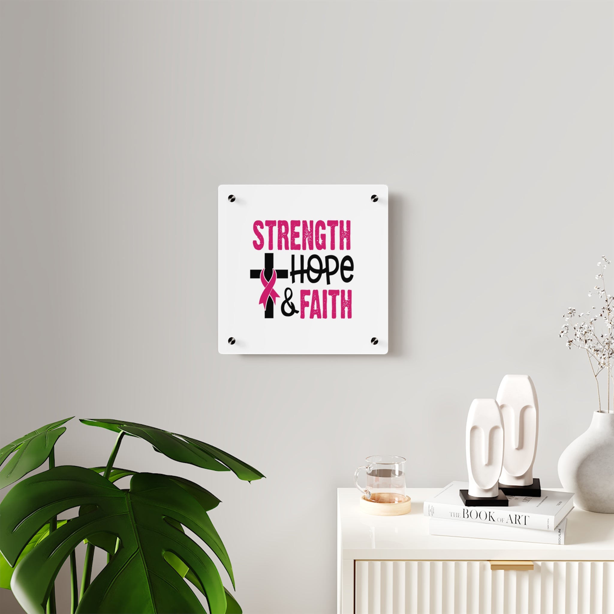 Inspirational Acrylic Wall Art Panel - Strength Hope Faith, Motivational Decor, Breast Cancer Awareness, Home Wall Decor, Gift for Women