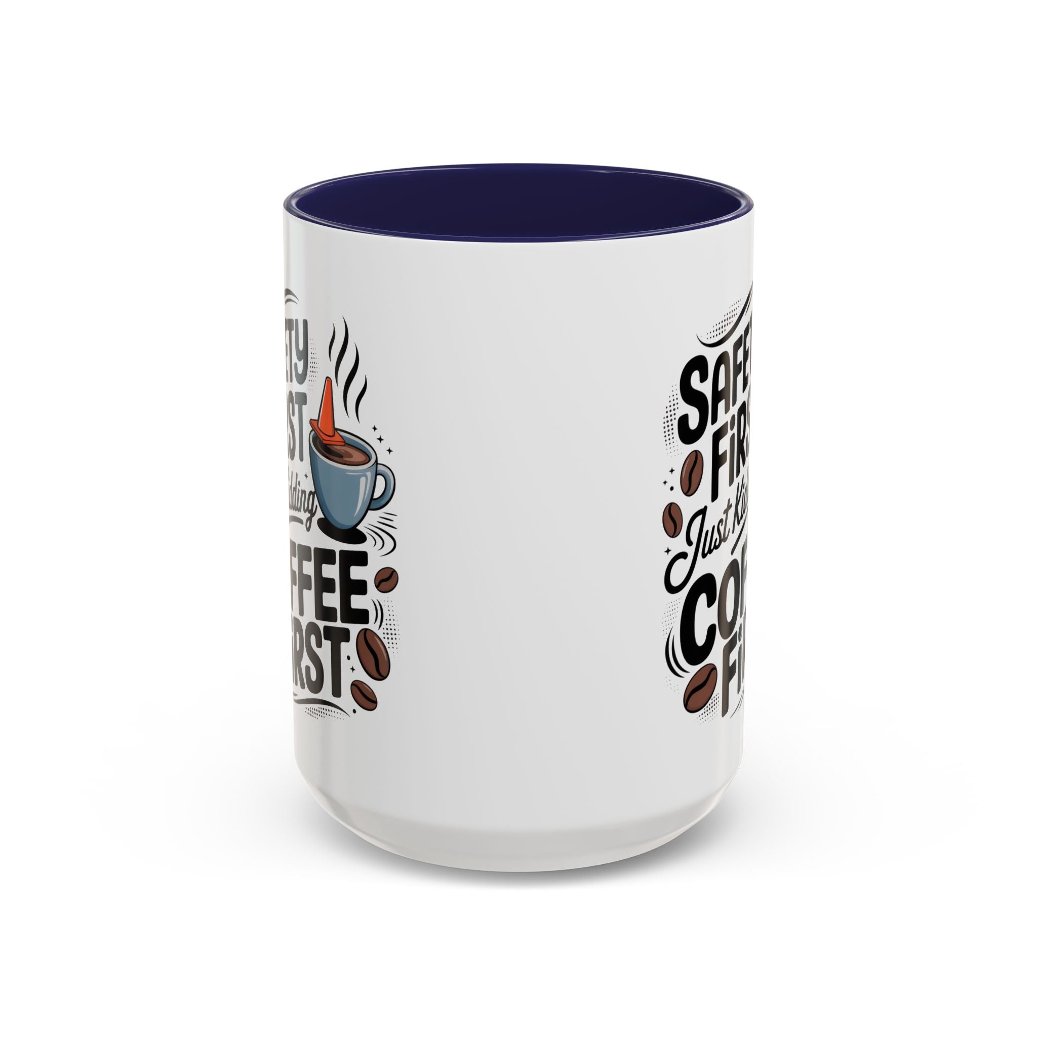 Safety First Coffee Mug - Funny Morning Cup coffee first humor