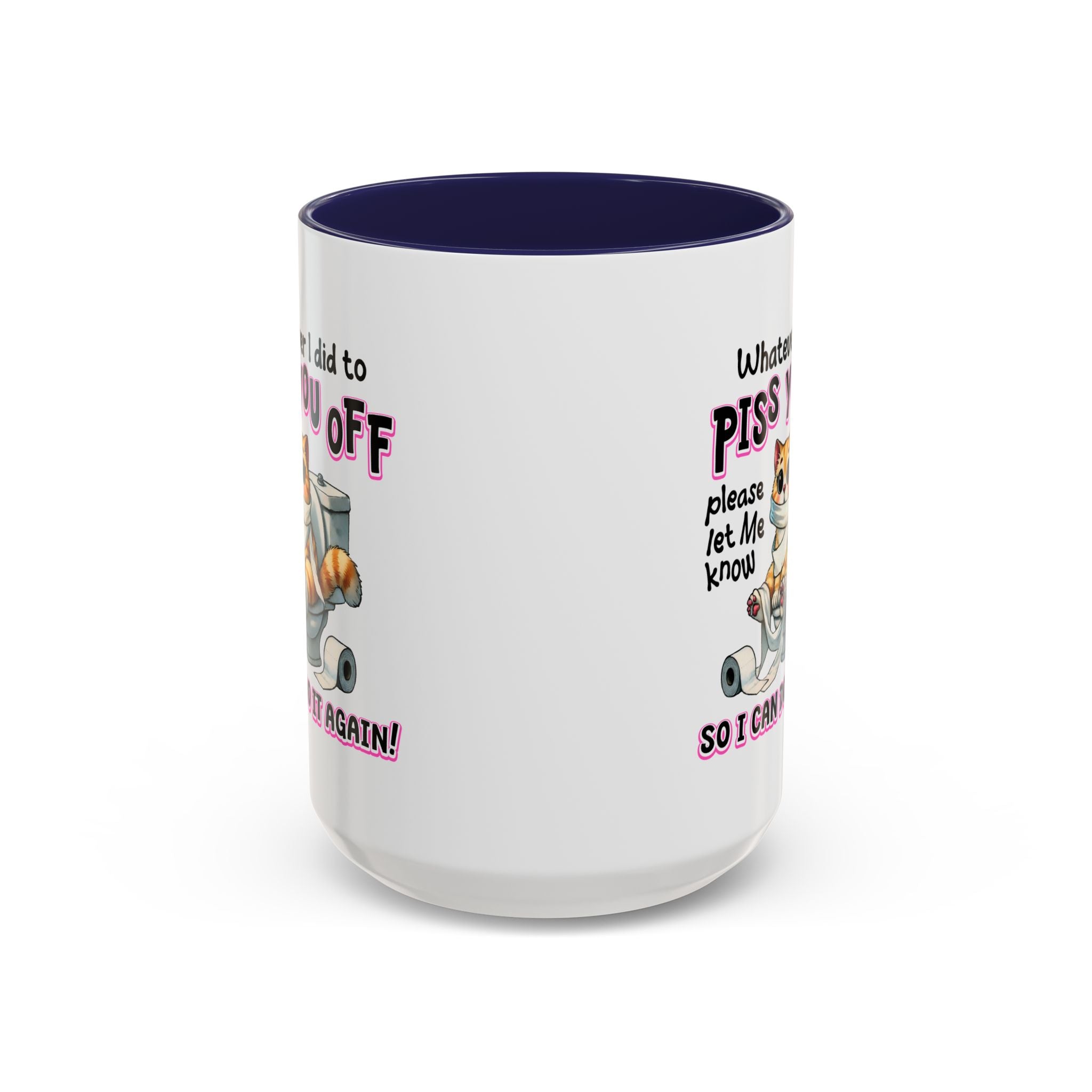 Funny Cat Mug - "Piss You Off" Coffee Cup for Cat Lovers