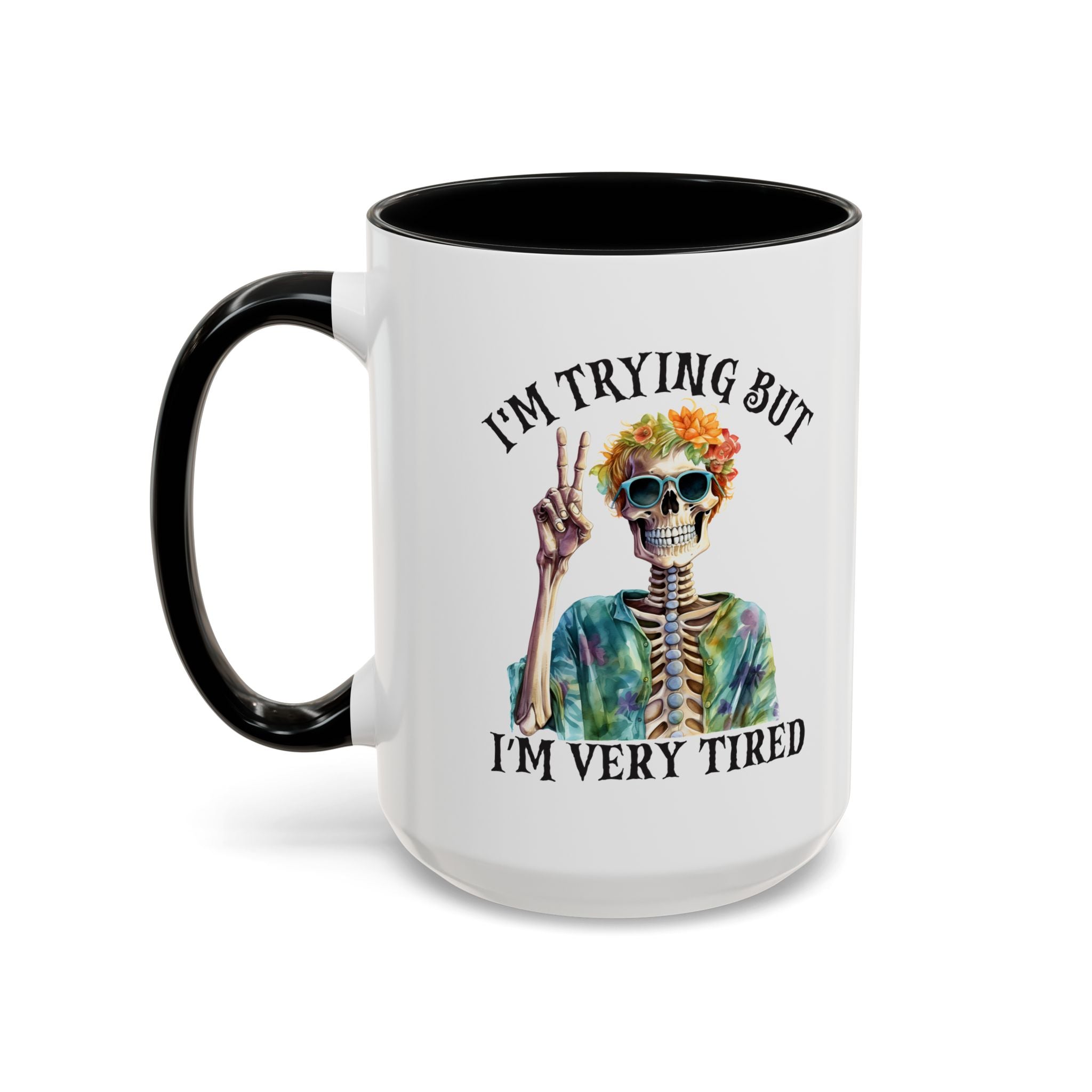 “I’m Trying But I’m Very Tired” Accent Coffee Mug – Skeleton Tie-Dye Design (11/15oz)